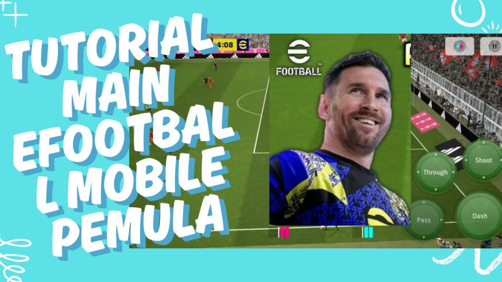 Tutorial Main eFootball Mobile Pemula - aakpi.ac.id
